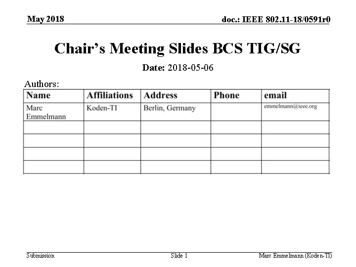 May 2018 doc. : IEEE 802. 11 -18/0591 r 0 Chair’s Meeting Slides BCS