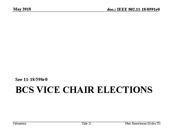 May 2018 doc. : IEEE 802. 11 -18/0591 r 0 See 11 -18/598 r