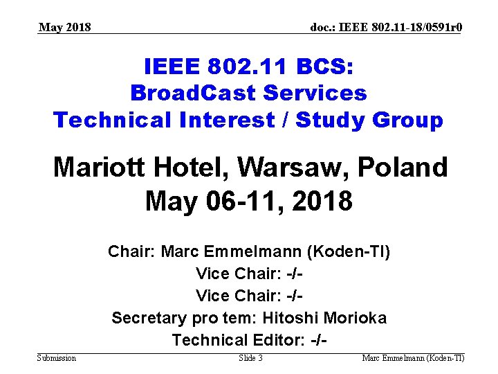 May 2018 doc. : IEEE 802. 11 -18/0591 r 0 IEEE 802. 11 BCS: