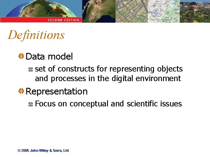 Definitions Data model set of constructs for representing objects and processes in the digital