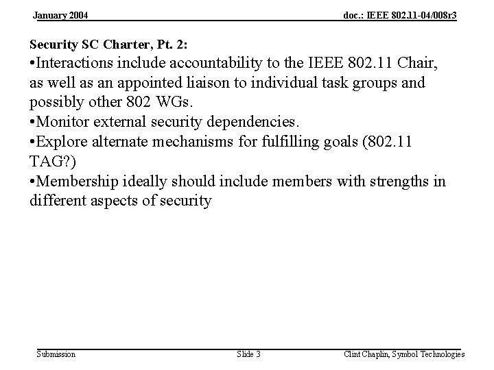 January 2004 doc. : IEEE 802. 11 -04/008 r 3 Security SC Charter, Pt.