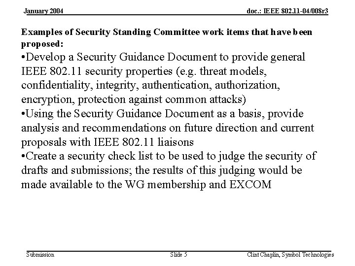 January 2004 doc. : IEEE 802. 11 -04/008 r 3 Examples of Security Standing