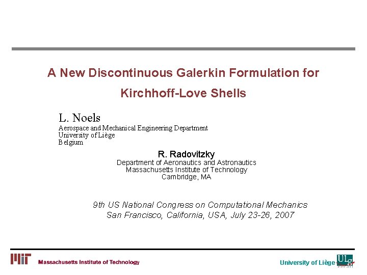 A New Discontinuous Galerkin Formulation for Kirchhoff-Love Shells L. Noels Aerospace and Mechanical Engineering