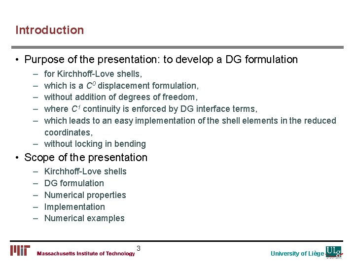 Introduction • Purpose of the presentation: to develop a DG formulation – – –