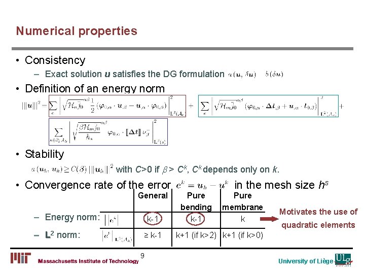 Numerical properties • Consistency – Exact solution u satisfies the DG formulation • Definition