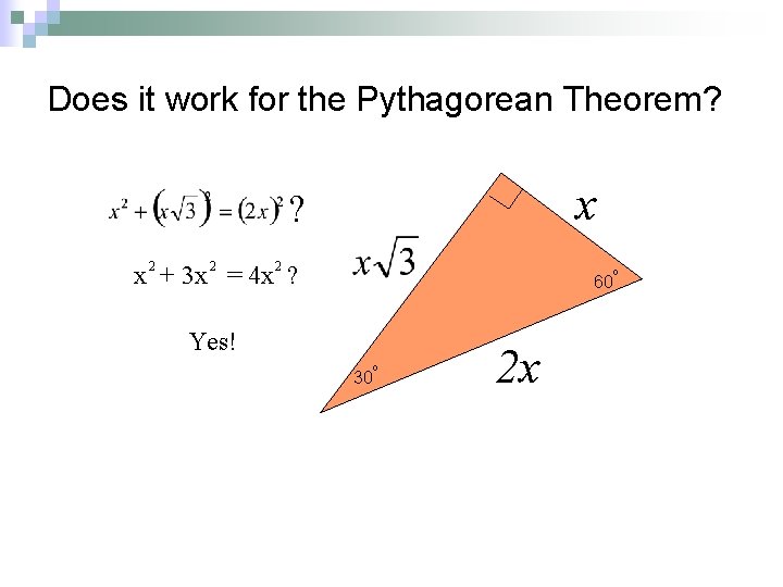 Does it work for the Pythagorean Theorem? x ? x 2 + 3 x Does it work for the Pythagorean Theorem? x ? x 2 + 3 x