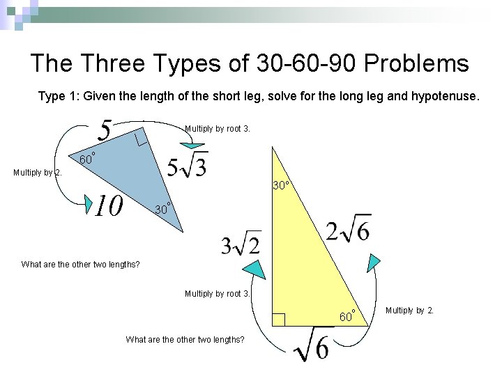 The Three Types of 30 -60 -90 Problems Type 1: Given the length of The Three Types of 30 -60 -90 Problems Type 1: Given the length of