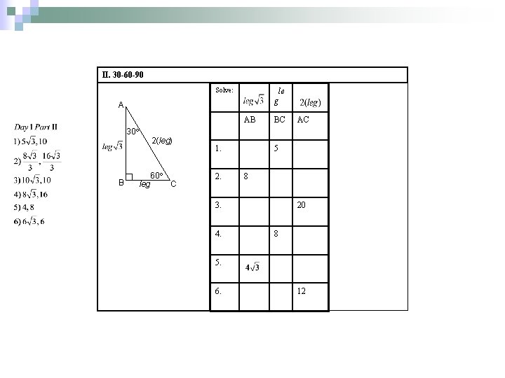 II. 30 -60 -90 Solve: le g A AB BC AC 30 2(leg) B II. 30 -60 -90 Solve: le g A AB BC AC 30 2(leg) B
