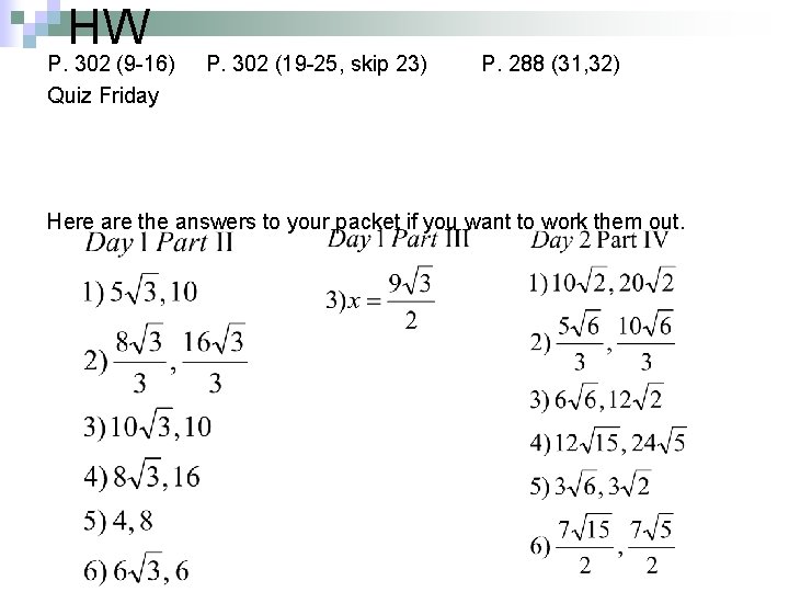 HW P. 302 (9 -16) Quiz Friday P. 302 (19 -25, skip 23) P. HW P. 302 (9 -16) Quiz Friday P. 302 (19 -25, skip 23) P.