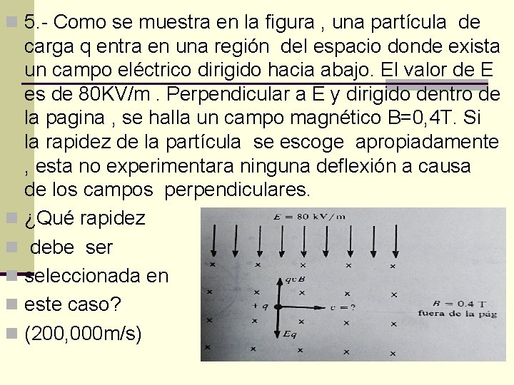 n 5. - Como se muestra en la figura , una partícula de carga
