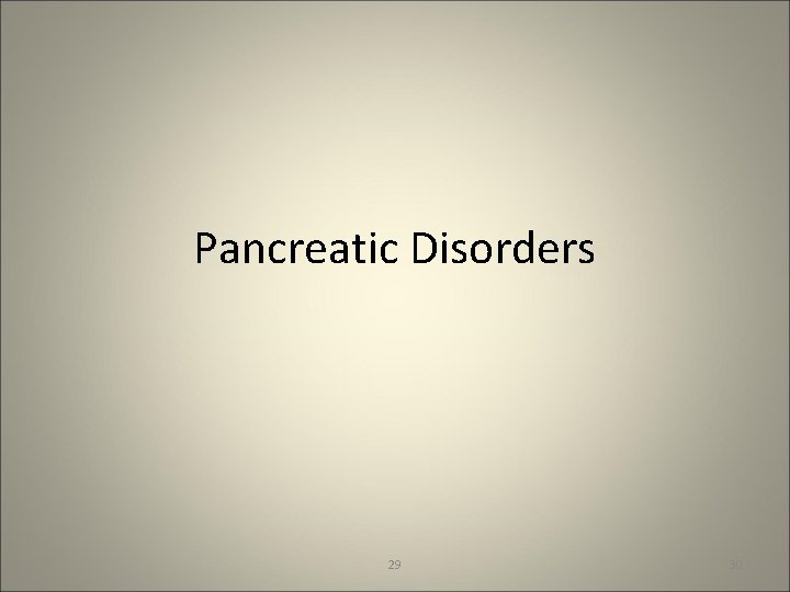 Pancreatic Disorders 29 30 