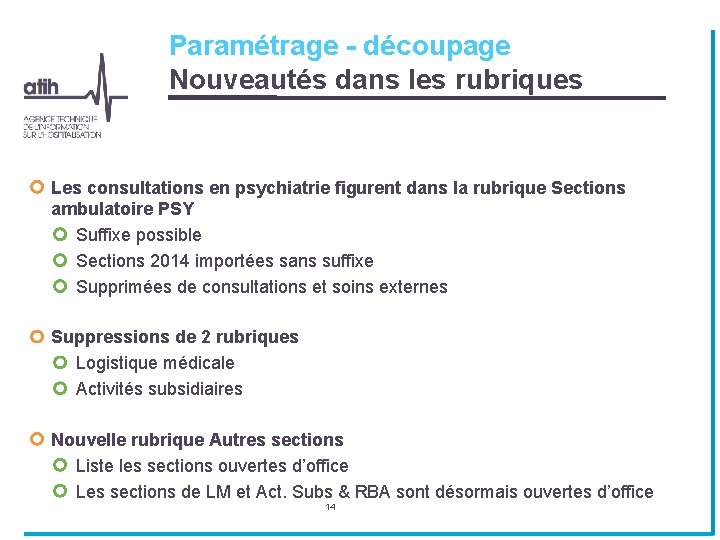 Paramétrage - découpage Nouveautés dans les rubriques Les consultations en psychiatrie figurent dans la Paramétrage - découpage Nouveautés dans les rubriques Les consultations en psychiatrie figurent dans la