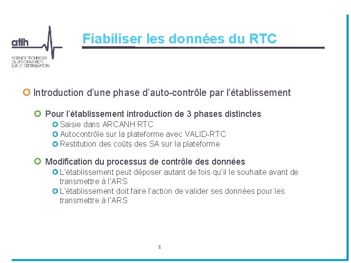 Fiabiliser les données du RTC Introduction d’une phase d’auto-contrôle par l’établissement Pour l’établissement introduction Fiabiliser les données du RTC Introduction d’une phase d’auto-contrôle par l’établissement Pour l’établissement introduction