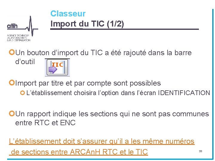 Classeur Import du TIC (1/2) Un bouton d’import du TIC a été rajouté dans Classeur Import du TIC (1/2) Un bouton d’import du TIC a été rajouté dans