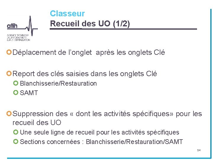 Classeur Recueil des UO (1/2) Déplacement de l’onglet après les onglets Clé Report des Classeur Recueil des UO (1/2) Déplacement de l’onglet après les onglets Clé Report des