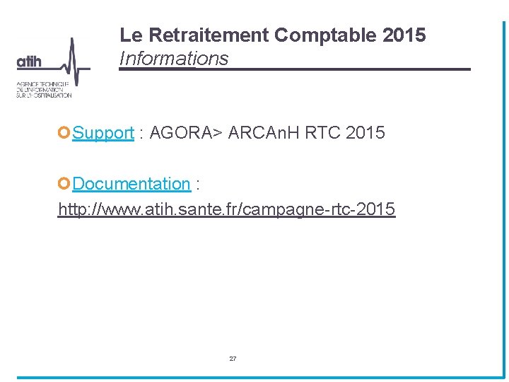 Le Retraitement Comptable 2015 Informations Support : AGORA> ARCAn. H RTC 2015 Documentation : Le Retraitement Comptable 2015 Informations Support : AGORA> ARCAn. H RTC 2015 Documentation :