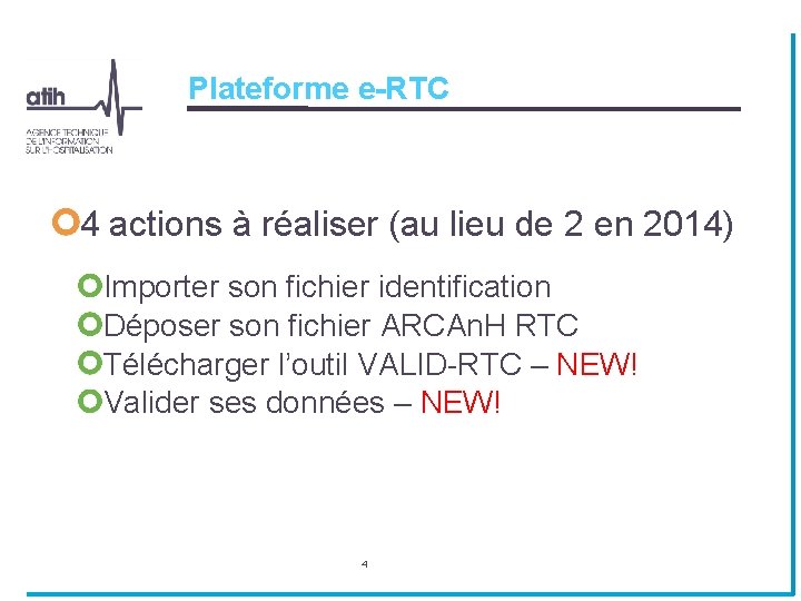 Plateforme e-RTC 4 actions à réaliser (au lieu de 2 en 2014) Importer son Plateforme e-RTC 4 actions à réaliser (au lieu de 2 en 2014) Importer son