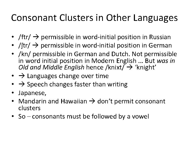 Consonant Clusters in Other Languages • /ftr/ permissible in word-initial position in Russian •