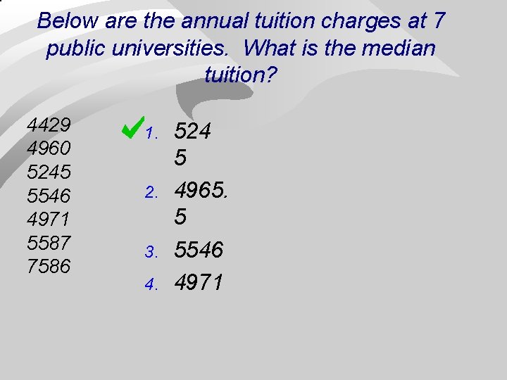 Below are the annual tuition charges at 7 public universities. What is the median