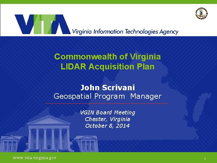 Virginia Geographic Information Network Commonwealth of Virginia LIDAR Acquisition Plan John Scrivani Geospatial Program