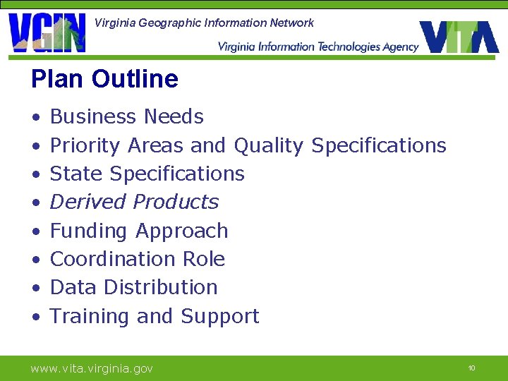 Virginia Geographic Information Network Plan Outline • • Business Needs Priority Areas and Quality