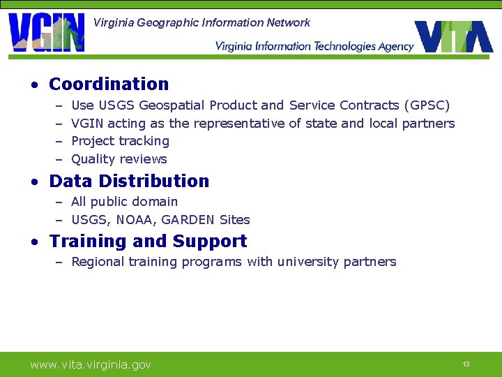 Virginia Geographic Information Network • Coordination – – Use USGS Geospatial Product and Service