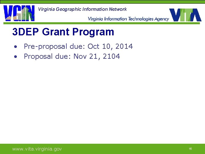 Virginia Geographic Information Network 3 DEP Grant Program • Pre-proposal due: Oct 10, 2014