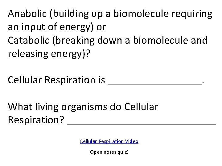 Anabolic (building up a biomolecule requiring an input of energy) or Catabolic (breaking down