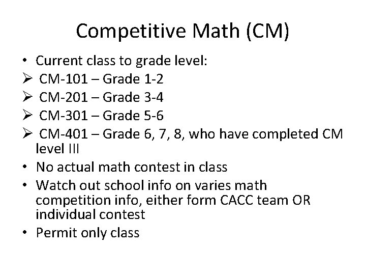 Competitive Math (CM) • Current class to grade level: Ø CM-101 – Grade 1 Competitive Math (CM) • Current class to grade level: Ø CM-101 – Grade 1