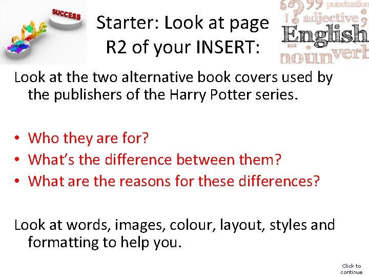 Starter: Look at page R 2 of your INSERT: Look at the two alternative