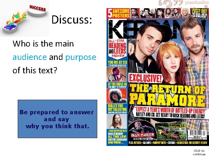 Discuss: Who is the main audience and purpose of this text? Be prepared to