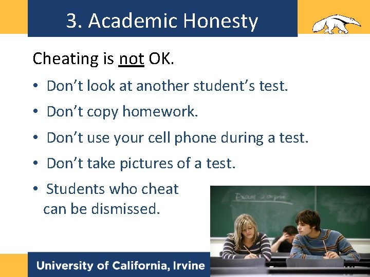 3. Academic Honesty Cheating is not OK. • Don’t look at another student’s test. 3. Academic Honesty Cheating is not OK. • Don’t look at another student’s test.