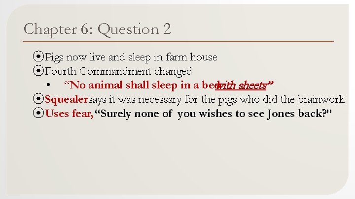 Chapter 6: Question 2 ⦿Pigs now live and sleep in farm house ⦿Fourth Commandment