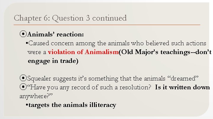 Chapter 6: Question 3 continued ⦿Animals’ reaction: • Caused concern among the animals who