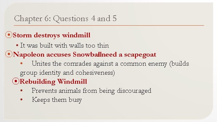 Chapter 6: Questions 4 and 5 ⦿Storm destroys windmill • It was built with