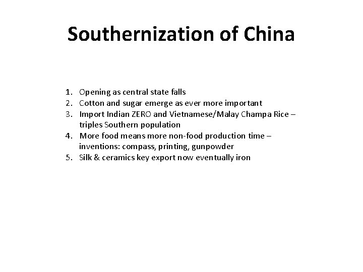 Southernization of China 1. Opening as central state falls 2. Cotton and sugar emerge