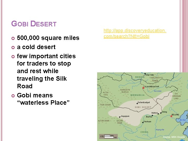GOBI DESERT 500, 000 square miles a cold desert few important cities for traders