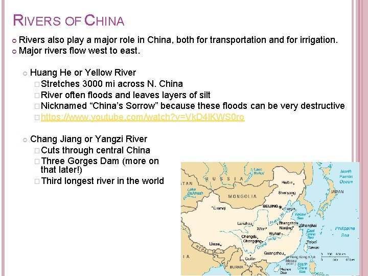 RIVERS OF CHINA Rivers also play a major role in China, both for transportation