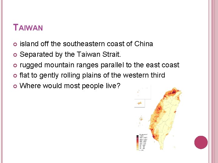 TAIWAN island off the southeastern coast of China Separated by the Taiwan Strait. rugged