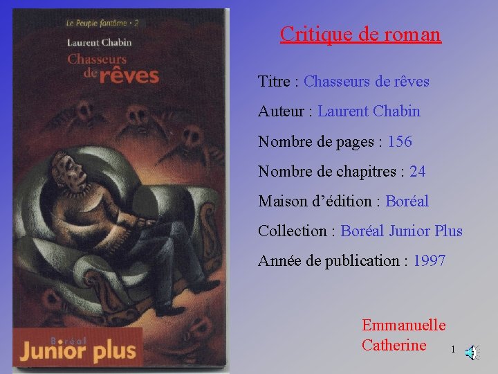Critique de roman Titre : Chasseurs de rêves Auteur : Laurent Chabin Nombre de