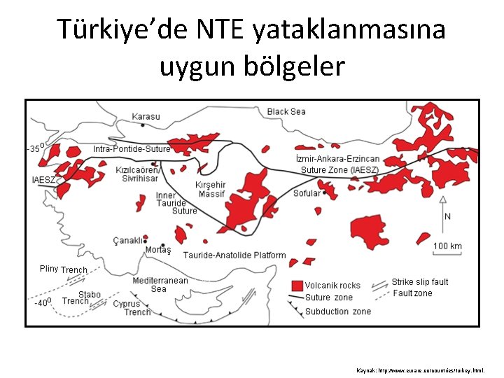 Türkiye’de NTE yataklanmasına uygun bölgeler Kaynak: http: //www. eurare. eu/countries/turkey. html, 
