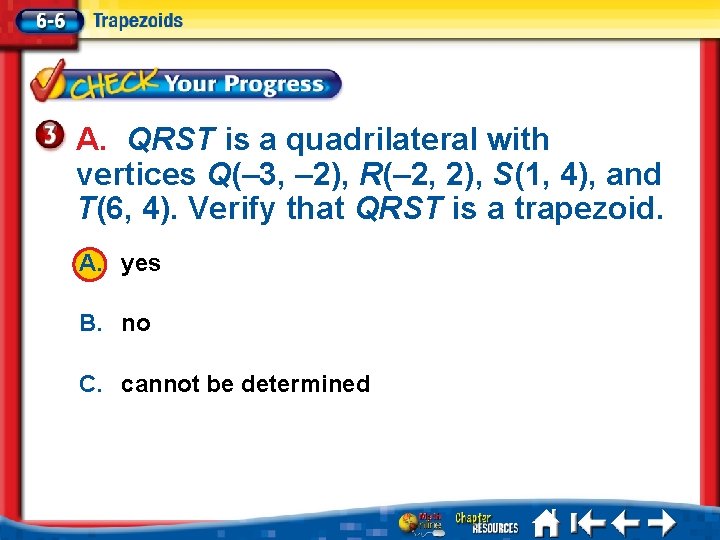 A. QRST is a quadrilateral with vertices Q(– 3, – 2), R(– 2, 2),