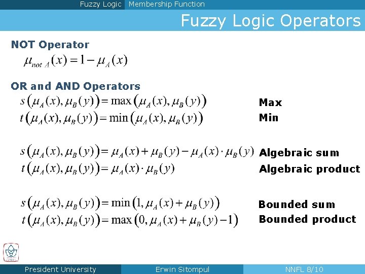 Fuzzy Logic Membership Function Fuzzy Logic Operators NOT Operator OR and AND Operators Max Fuzzy Logic Membership Function Fuzzy Logic Operators NOT Operator OR and AND Operators Max