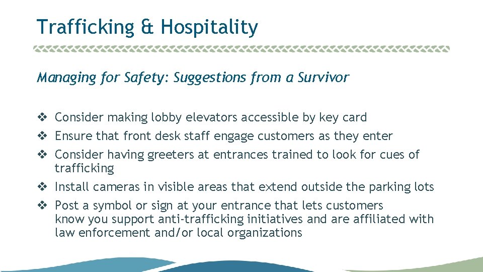 Trafficking & Hospitality Managing for Safety: Suggestions from a Survivor v Consider making lobby