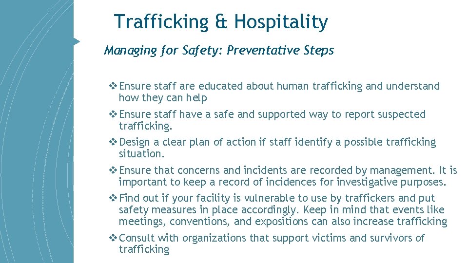 Trafficking & Hospitality Managing for Safety: Preventative Steps v Ensure staff are educated about