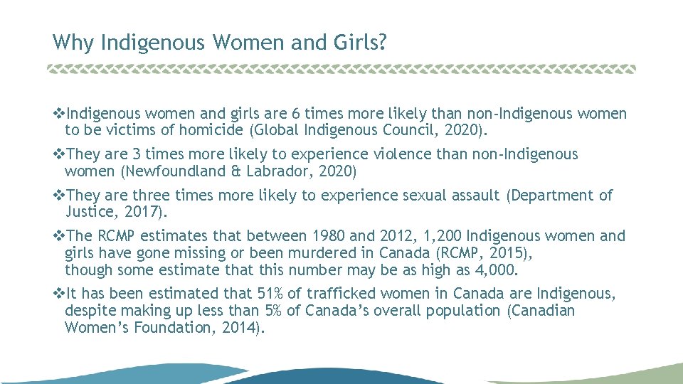 Why Indigenous Women and Girls? v. Indigenous women and girls are 6 times more