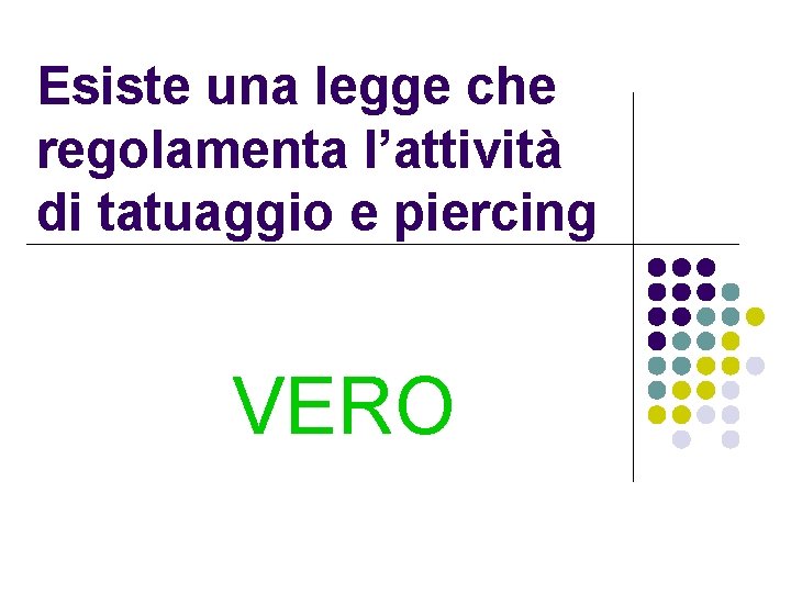 Esiste una legge che regolamenta l’attività di tatuaggio e piercing VERO 