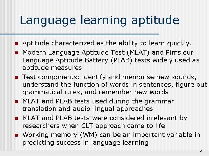 Language learning aptitude n n n Aptitude characterized as the ability to learn quickly.