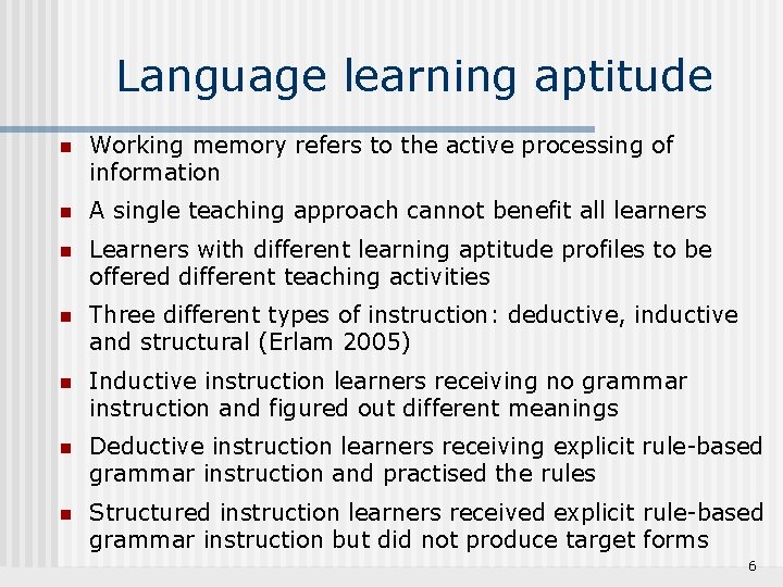 Language learning aptitude n Working memory refers to the active processing of information n