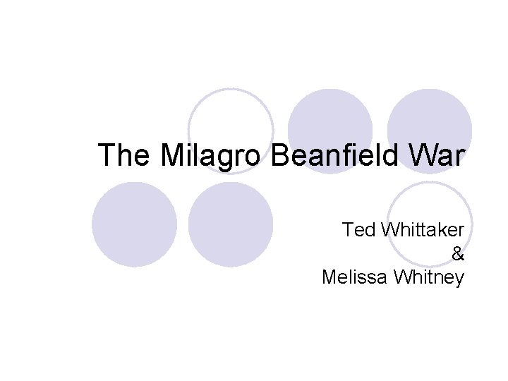 The Milagro Beanfield War Ted Whittaker & Melissa Whitney 